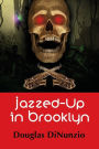 Jazzed-Up in Brooklyn: An Eddie Lombardi Mystery