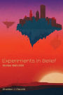 Experiments in Belief: Stories 1990-2000
