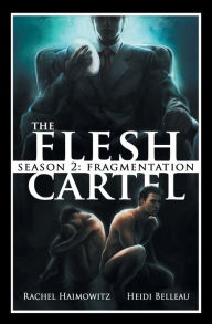 Title: The Flesh Cartel, Season 2: Fragmentation, Author: Rachel Haimowitz