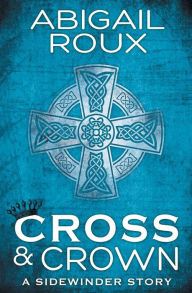 Title: Cross & Crown, Author: Abigail Roux