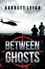 Between Ghosts