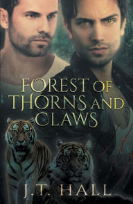 Title: Forest of Thorns and Claws, Author: J.T. Hall