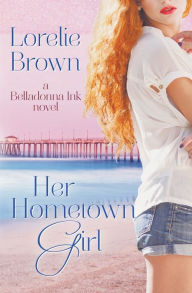 Title: Her Hometown Girl, Author: Lorelie Brown