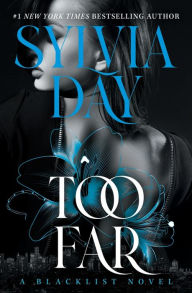 Title: Too Far, Author: Sylvia Day