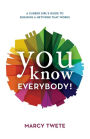 You Know Everybody!: A Career Girl's Guide to Building a Network That Works