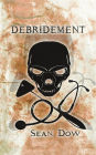 Debridement: A Novel