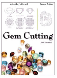 Title: Gem Cutting: A Lapidary's Manual, 2nd Edition, Author: John Sinkankas