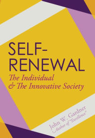 Title: Self-Renewal: The Individual and the Innovative Society, Author: John W Gardner