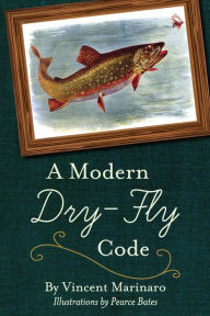 Title: A Modern Dry-Fly Code, Author: Vincent C Marinaro