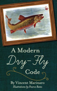 Title: A Modern Dry-Fly Code, Author: Vincent C Marinaro