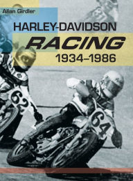 Title: Harley-Davidson Racing, 1934-1986, Author: Allan Girdler