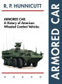 Armored Car: A History of American Wheeled Combat Vehicles