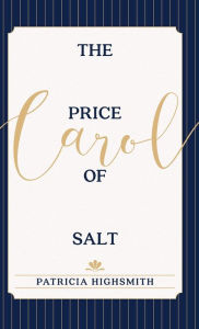 Title: The Price of Salt: OR Carol, Author: Patricia Highsmith
