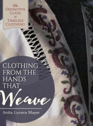 Title: Clothing from the Hands That Weave, Author: Anita Luvera Mayer