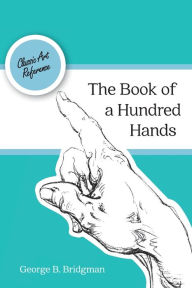 Title: The Book of a Hundred Hands (Dover Anatomy for Artists), Author: George B Bridgman