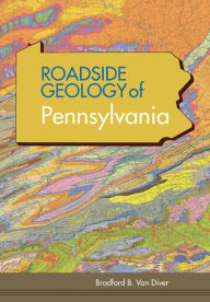 Title: Roadside Geology of Pennsylvania (Roadside Geology Series), Author: Bradford B Van Diver