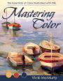 Mastering Color: The Essentials of Color Illustrated with Oils