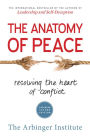 The Anatomy of Peace: Resolving the Heart of Conflict / Edition 2