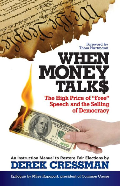 When Money Talks: The High Price of Free Speech and the Selling of Democracy