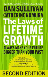 Title: The Laws of Lifetime Growth: Always Make Your Future Bigger Than Your Past, Author: Dan Sullivan