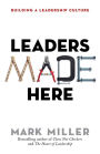 Leaders Made Here: Building a Leadership Culture