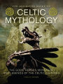 Definitive Guide to Celtic Mythology