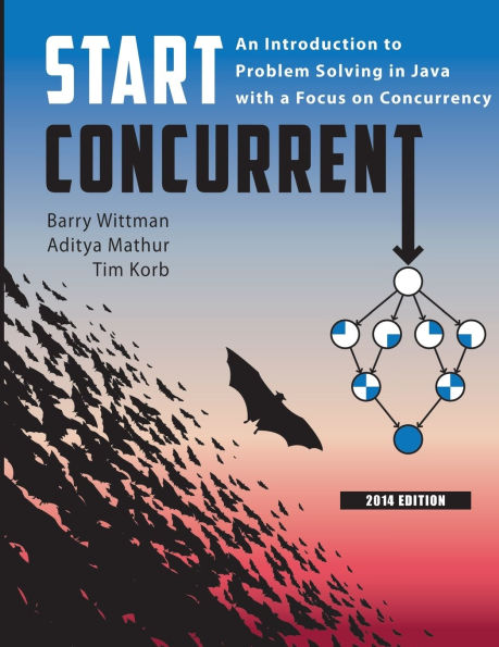 Start Concurrent: An Introduction to Problem Solving in Java with a Focus on Concurrency, 2014