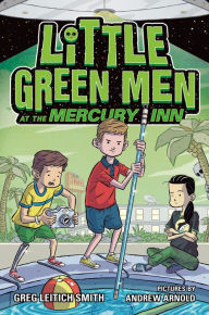 Title: Little Green Men at the Mercury Inn, Author: Greg Leitich Smith