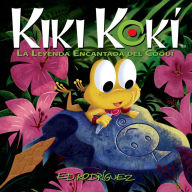 Title: Kiki Kokí: La Leyenda Encantada del Coquí (Kiki Kokí: The Enchanted Legend of the Coquí Frog), Author: Ed Rodríguez