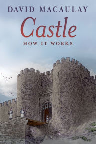 Title: Castle: How It Works, Author: David Macaulay