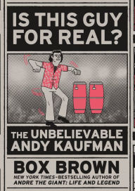 Title: Is This Guy for Real?: The Unbelievable Andy Kaufman, Author: Brian 