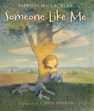 Title: Someone Like Me, Author: Patricia MacLachlan