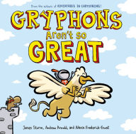 Title: Gryphons Aren't So Great, Author: James Sturm