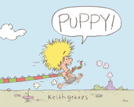 Title: Puppy!: A Picture Book, Author: Keith Graves