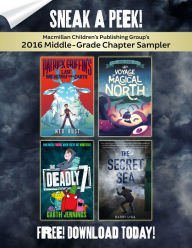 Title: Macmillan Children's Publishing Group's 2016 Middle-Grade Chapter Sampler, Author: Ned Rust