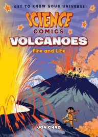 Title: Volcanoes: Fire and Life (Science Comics Series), Author: Jon Chad