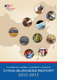 Title: 2012-2013 China Business Report, Author: The American Chamber of Commerce in Shanghai