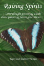 Raising Spirits: 3,010 Thought Provoking Words About Parenting Future Generations