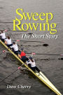 Sweep Rowing: The Short Story