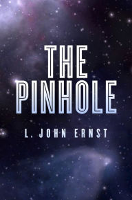 Title: The Pinhole, Author: L. John Ernst