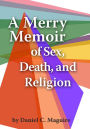 A Merry Memoir of Sex, Death, and Religion