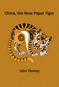 Title: China, the New Paper Tiger, Author: John Tierney