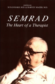 Title: Semrad: The Heart of a Therapist, Author: Susan Rako