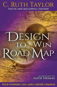 Title: Design to Win Road Map: Your Winning Life and Career Compass, Author: Faith Thomas