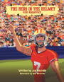 The Hero In The Helmet: Colin Kaepernick