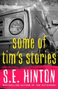 Title: Some of Tim's Stories, Author: S. E. Hinton