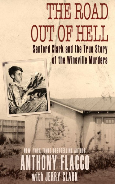 The Road Out of Hell: Sanford Clark and the True Story of the Wineville Murders