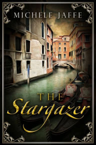 Title: The Stargazer: The Arboretti Family Saga - Book One, Author: Michele Jaffe