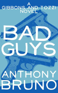 Title: Bad Guys, Author: Anthony Bruno