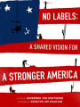 No Labels: A Shared Vision for a Stronger America